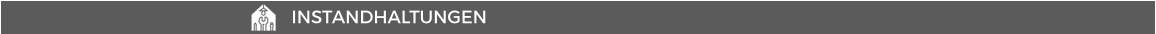 INSTANDHALTUNGEN